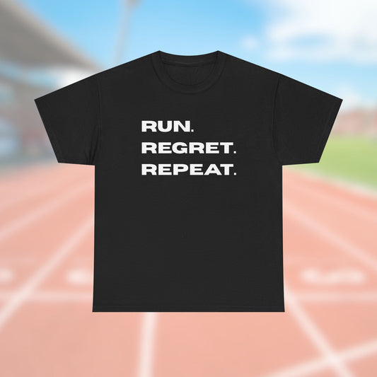 Run. Regret. Repeat. Tee