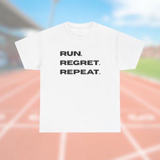 Run. Regret. Repeat. Tee